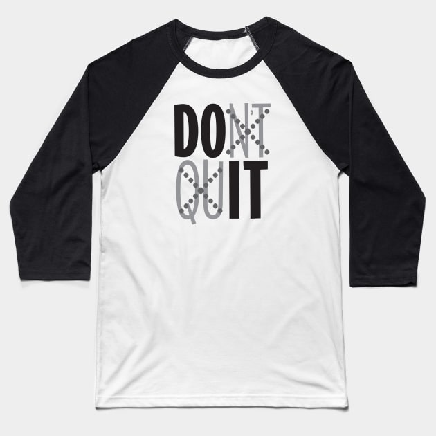 Dont Quit Baseball T-Shirt by CuteCoCustom